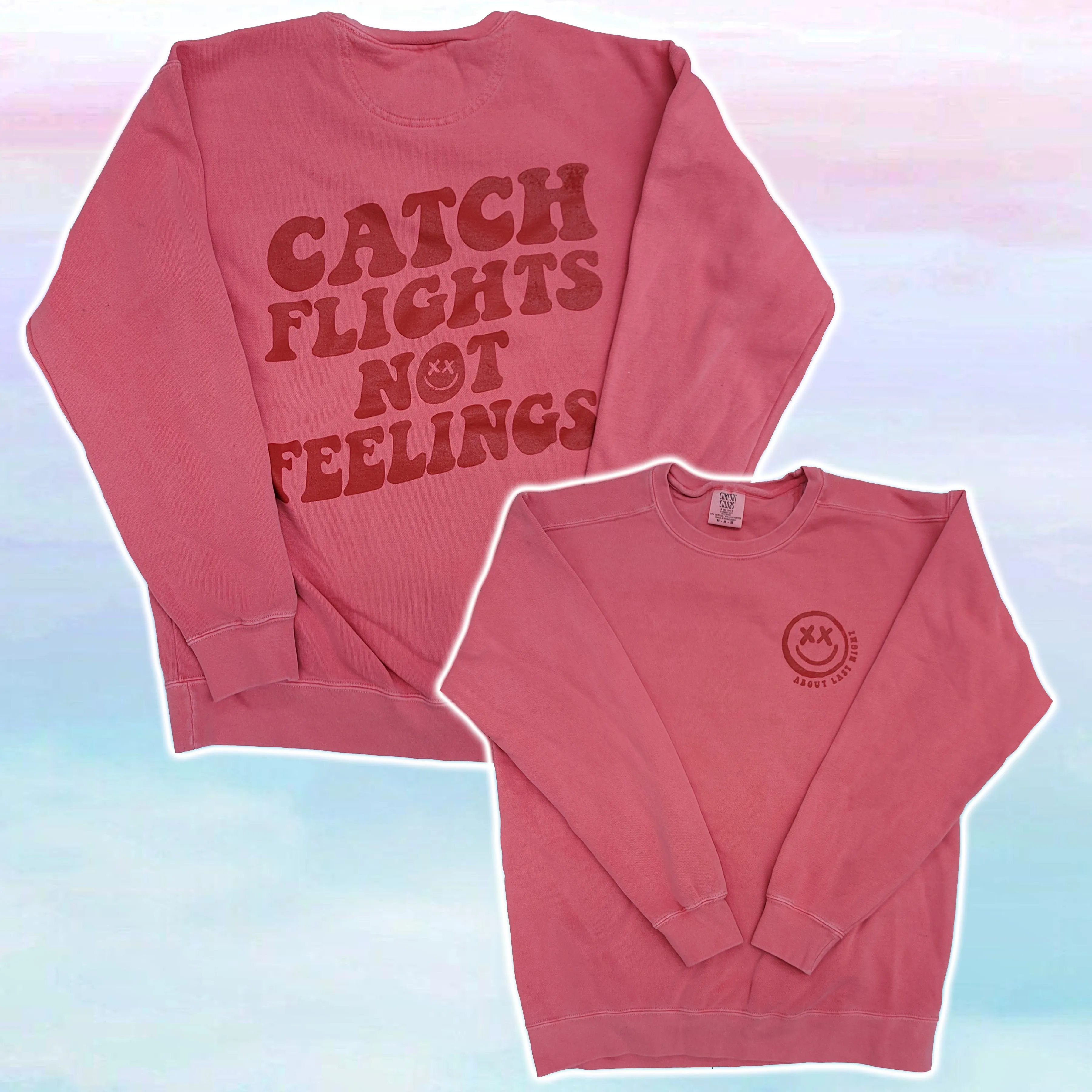 Catch Flights Not Feelings Sweatshirt