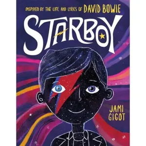 Childrens Book | Starboy: Inspired By the Life and Lyrics of David Bowie | Icon Series | Pre-order