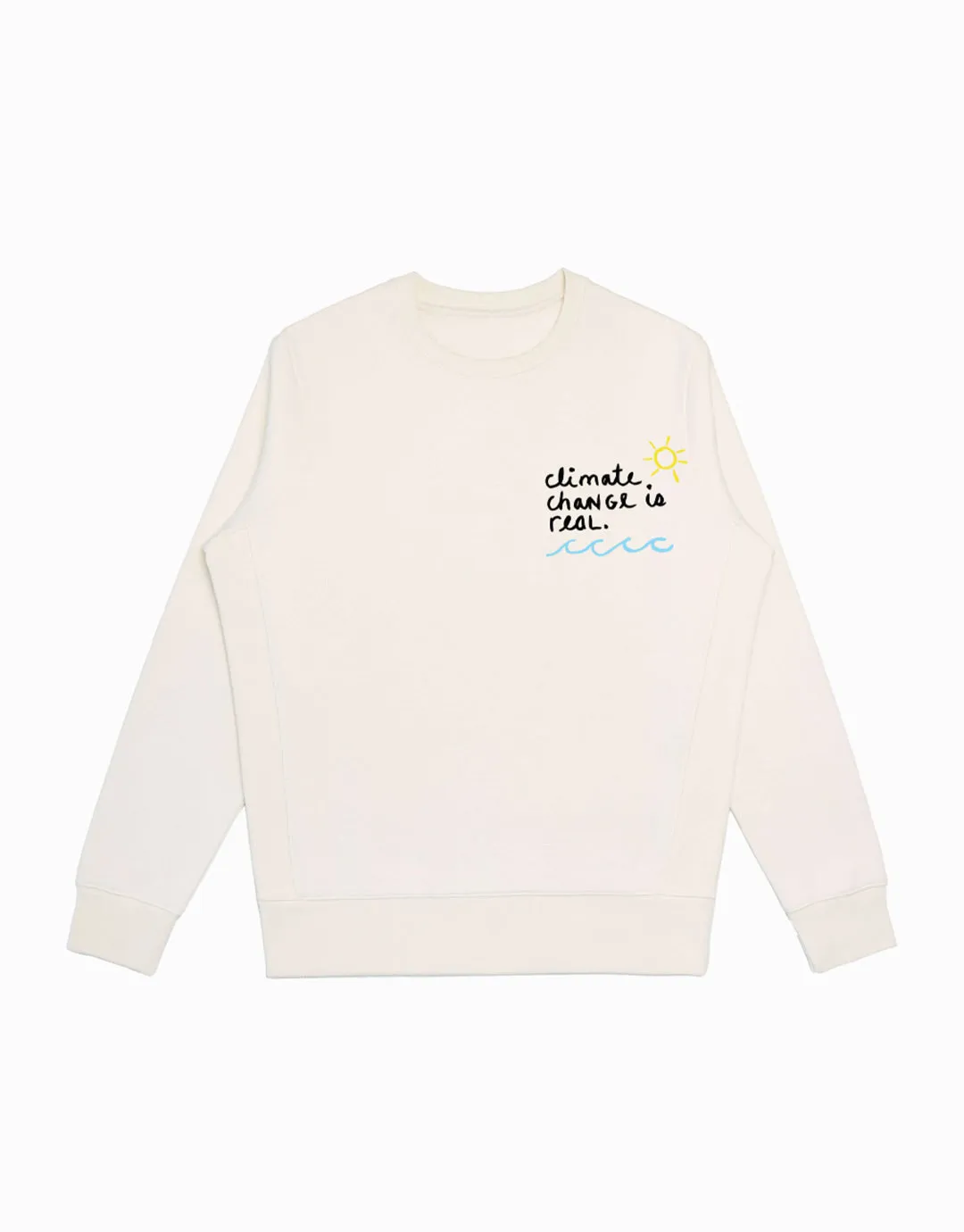 Climate Change is Real Sweatshirt