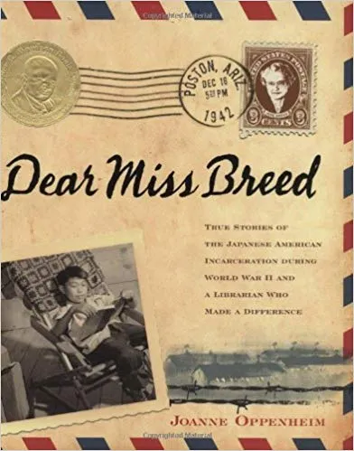 Dear Miss Breed: True Stories of the Japanese American Incarceration During World War II and a Librarian Who Made a Difference Hardcover